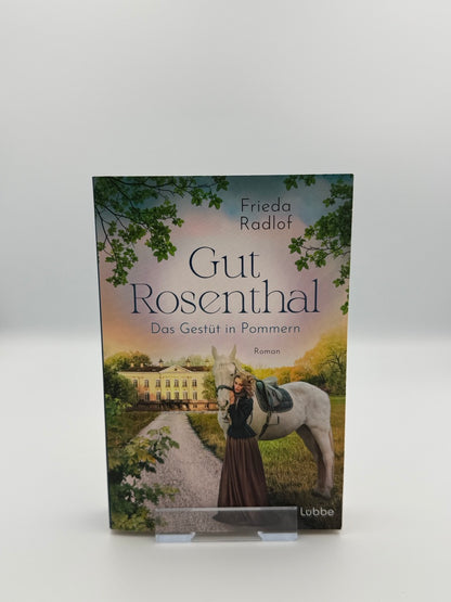 Gut Rosenthal - Das Gestüt in Pommern, Band 1