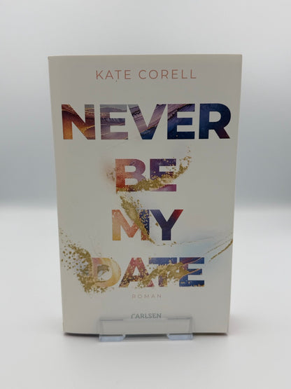 Never Be My Date