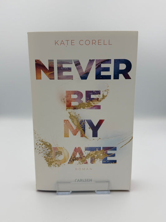 Never Be My Date
