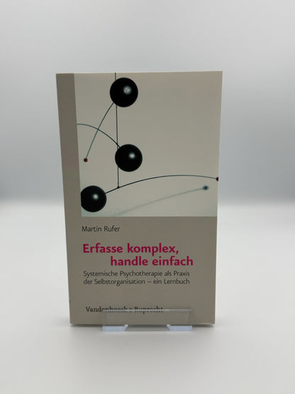 Erfasse komplex, handle einfach